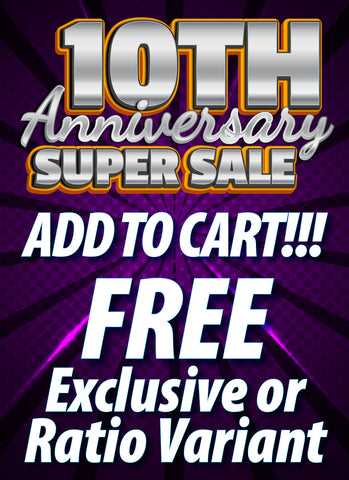 10th Anniversary! FREE Mystery Exclusive or Ratio with EVERY Purchase!