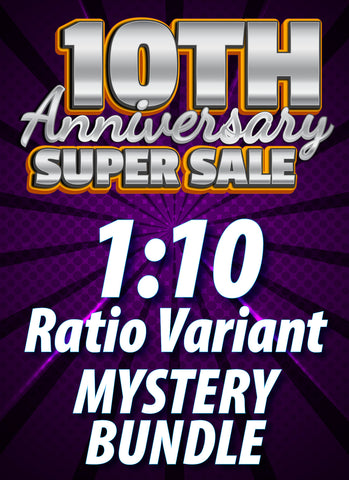10th Anniversary Mystery Bundle - 10 1:10 Ratio Variants!!!