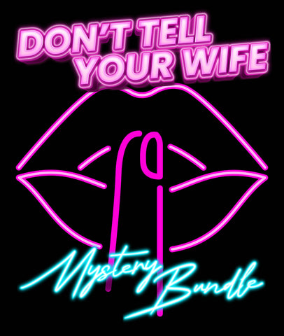 Don't Tell Your Wife Mystery Bundle - 8 Sexy Exclusives!!!