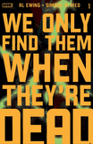 We Only Find Them When They're Dead #1 - Exclusive Variant - Acetate Trade Dress over Virgin Glow-in-the-Dark - Inhyuk Lee