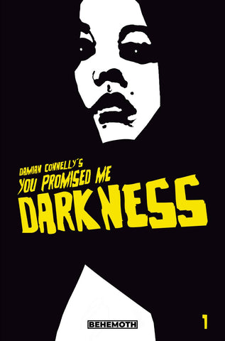 You Promised Me Darkness #1 - Second Printing - 06/02/21 - Damian Connelly